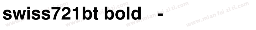 swiss721bt bold 粗体字体转换